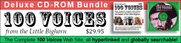 100 Voices from the Little Bighorn Deluxe CD-ROM Bundle Edition by Bruce Brown